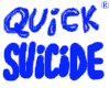 Quick Suicide